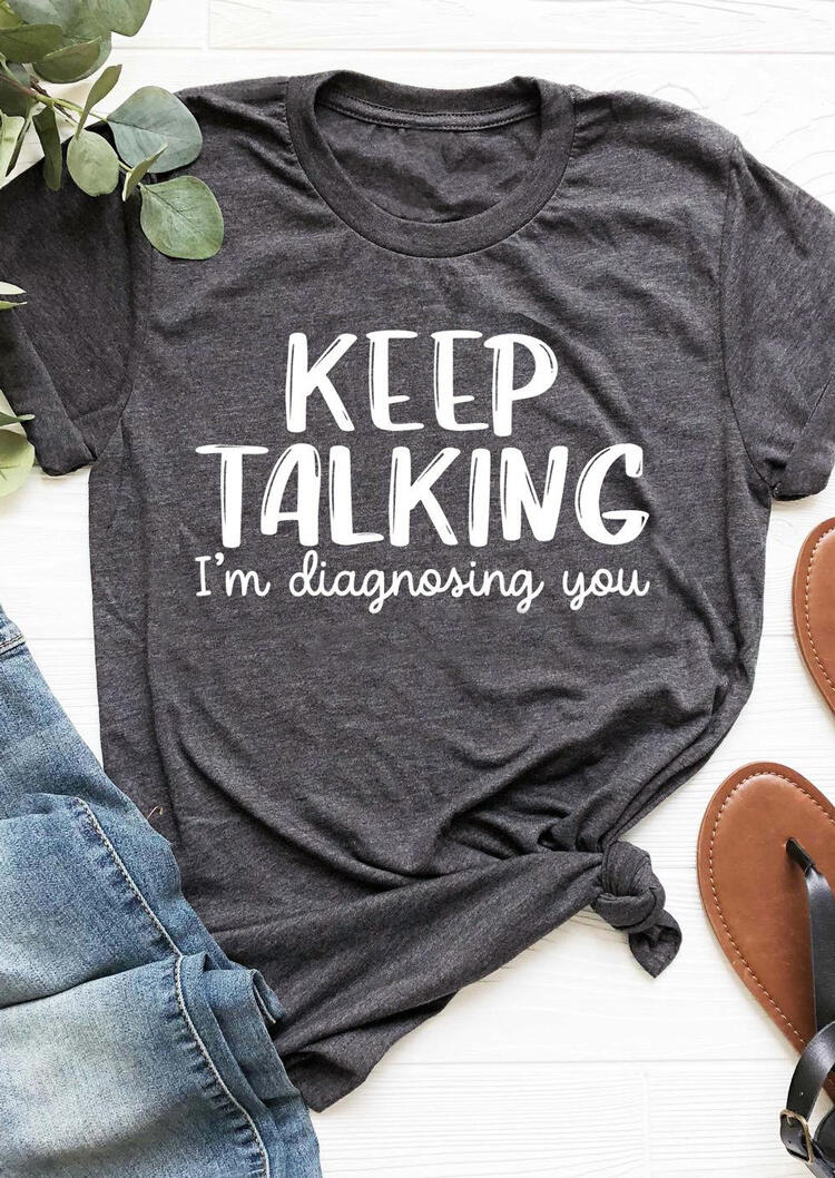T-shirts Tees Keep Talking I'm Diagnosing You T-Shirt Tee in Dark Grey. Size: ,M,L,XL
T-shirts Tees Keep Talking I'm Diagnosing You T-Shirt Tee in Dark Grey. Size: ,M,L,XL