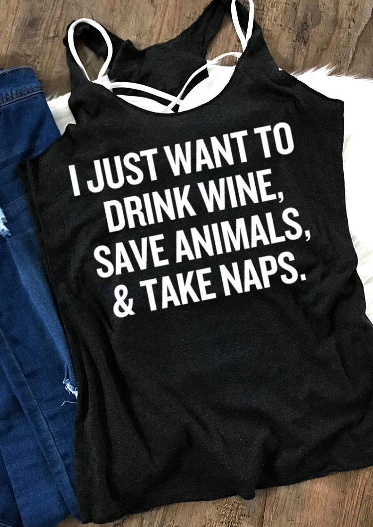 Tank Tops I Just Want To Drink Wine Save Animals & Take Naps Tank Top in Black. Size
Tank Tops I Just Want To Drink Wine Save Animals & Take Naps Tank Top in Black. Size