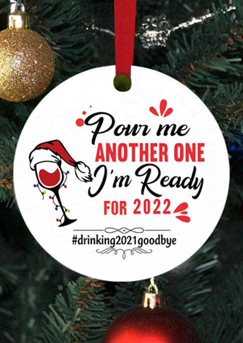Christmas Decoration Christmas Ready For 2022 Drinking 2021 Goodbye Ornament in White. Size
Christmas Decoration Christmas Ready For 2022 Drinking 2021 Goodbye Ornament in White. Size