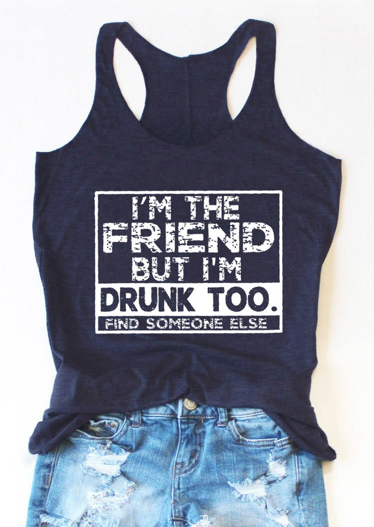 Tank Tops I'm The Friend But I'm Drunk Too Racerback Tank Top in Navy Blue. Size: ,M,L,XL
Tank Tops I'm The Friend But I'm Drunk Too Racerback Tank Top in Navy Blue. Size: ,M,L,XL