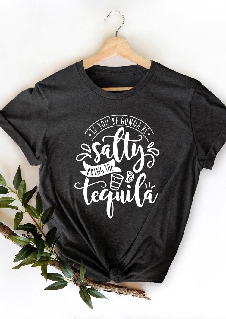 T-shirts Tees If You Are Going To Be Salty Bring The Tequila T-Shirt Tee in Dark Grey. Size: ,M,L,XL
T-shirts Tees If You Are Going To Be Salty Bring The Tequila T-Shirt Tee in Dark Grey. Size: ,M,L,XL