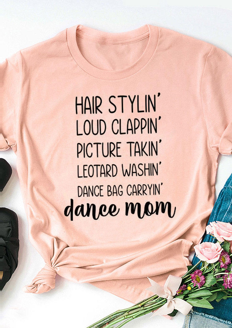 T-shirts Tees Hair Stylin' Loud Clappin' Picture Takin' Leotard Washin' Dance Bag Carryin' Danee Mom T-Shirt Tee in Pink. Size: ,M,L,XL
T-shirts Tees Hair Stylin' Loud Clappin' Picture Takin' Leotard Washin' Dance Bag Carryin' Danee Mom T-Shirt Tee in Pink. Size: ,M,L,XL