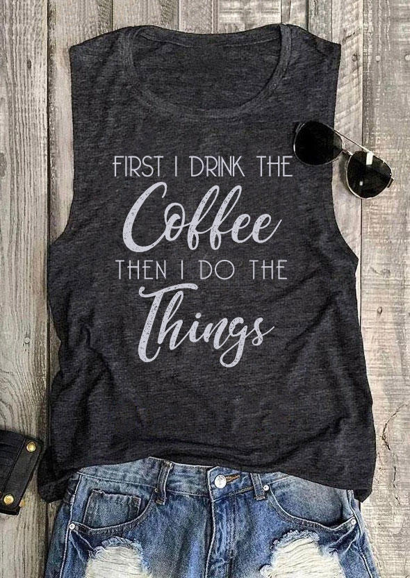 Tank Tops First I Drink The Coffee Then I Do The Things Tank Top in Dark Grey. Size
Tank Tops First I Drink The Coffee Then I Do The Things Tank Top in Dark Grey. Size