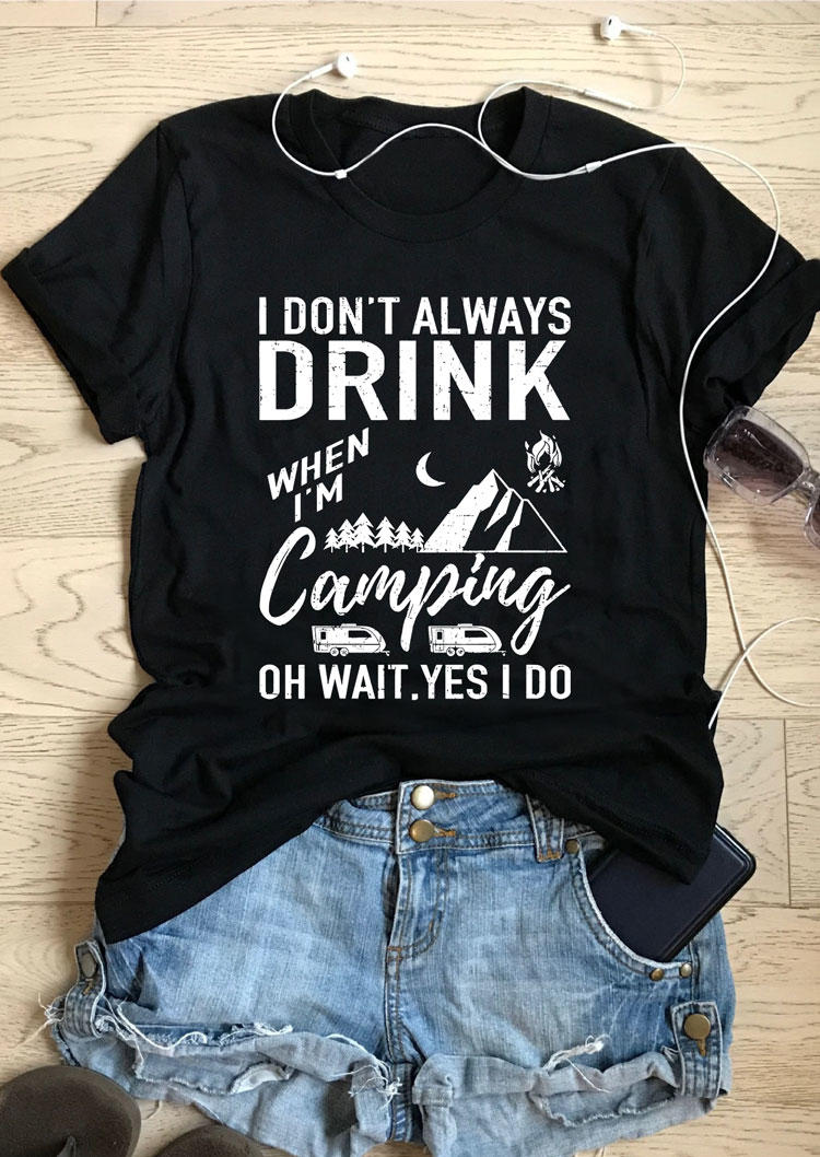 T-shirts Tees I Don't Always Drink When I'm Camping Oh Wait Yes I Do T-Shirt Tee in Black. Size
T-shirts Tees I Don't Always Drink When I'm Camping Oh Wait Yes I Do T-Shirt Tee in Black. Size
