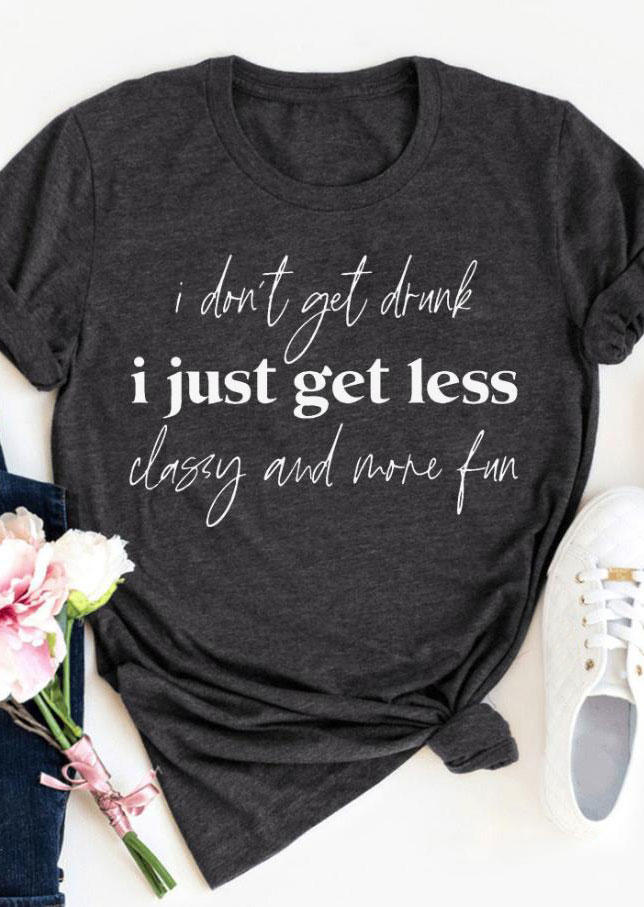 T-shirts Tees I Don't Get Drunk I Just Get Less Classy And More Fun T-Shirt Tee - Dark Grey in Gray. Size
T-shirts Tees I Don't Get Drunk I Just Get Less Classy And More Fun T-Shirt Tee - Dark Grey in Gray. Size