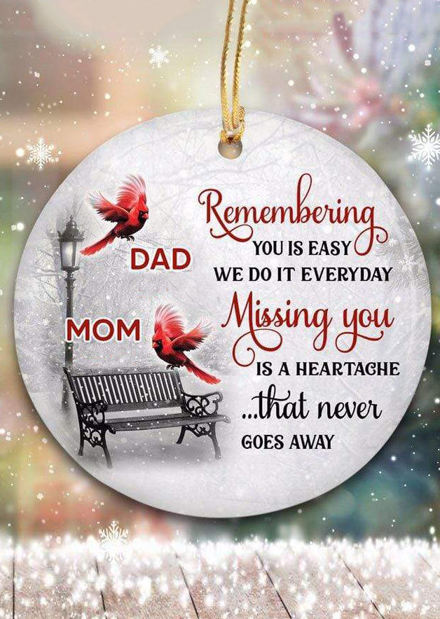 Christmas Decoration Dad Remembering You Is Easy Mom Missing You Is A Heartache Ornament in Multicolor. Size
Christmas Decoration Dad Remembering You Is Easy Mom Missing You Is A Heartache Ornament in Multicolor. Size