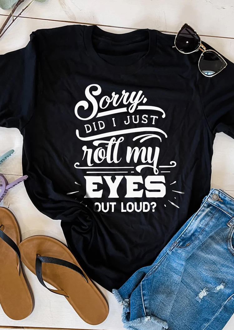 T-shirts Tees Sorry Did I Just Roll My Eyes Out Loud O-Neck T-Shirt Tee in Black. Size
T-shirts Tees Sorry Did I Just Roll My Eyes Out Loud O-Neck T-Shirt Tee in Black. Size