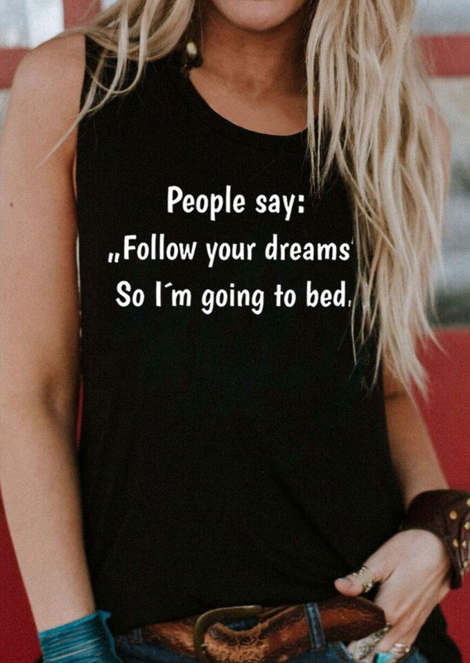 Tank Tops People Say Follow Your Dreams So I'm Going To Bed Tank Top in Black. Size
Tank Tops People Say Follow Your Dreams So I'm Going To Bed Tank Top in Black. Size