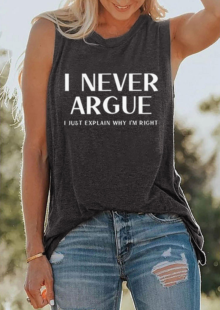 Tank Tops I Never Argue I Just Explain Why I' Right Tank Top - Dark Grey in Gray. Size
Tank Tops I Never Argue I Just Explain Why I' Right Tank Top - Dark Grey in Gray. Size