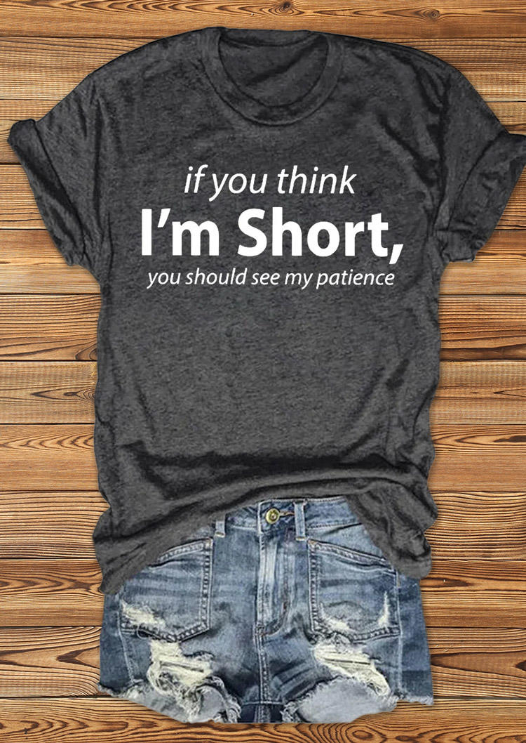 T-shirts Tees If You Think I'm Short You Should See My Patience T-Shirt Tee - Dark Grey in Gray. Size
T-shirts Tees If You Think I'm Short You Should See My Patience T-Shirt Tee - Dark Grey in Gray. Size