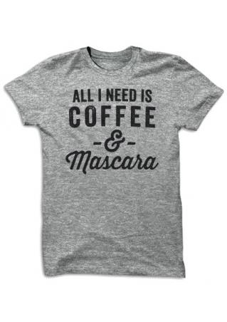All I Need is Coffee & Mascara T-Shirt