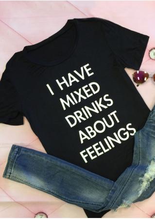I Have Mixed Drinks about Feelings T-Shirt