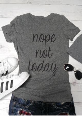 Nope not Today T-Shirt