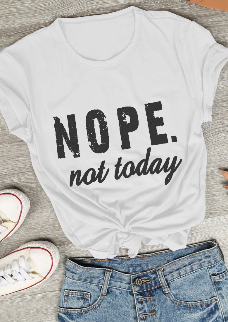 Nope not Today T-Shirt - Fairyseason