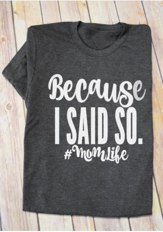 Because I said so T-Shirt