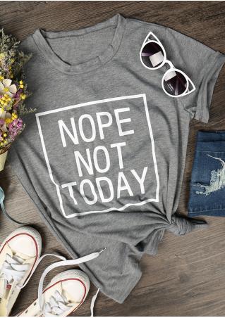 Nope Not Today Casual T-Shirt