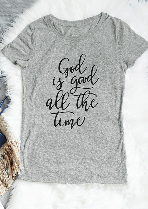 God Is Good All The Time T-Shirt - Fairyseason