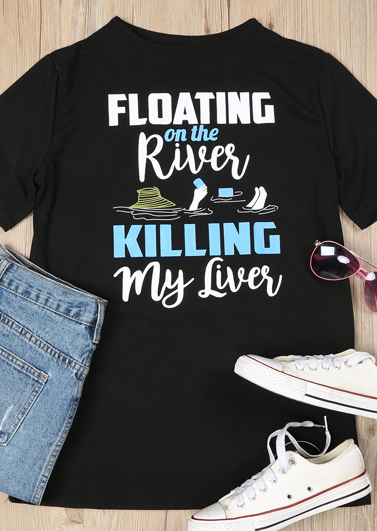 Floating On The River Killing My Liver T-Shirt - Fairyseason