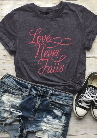 

Love Never Fails T-Shirt Tee, Dark grey, 433588