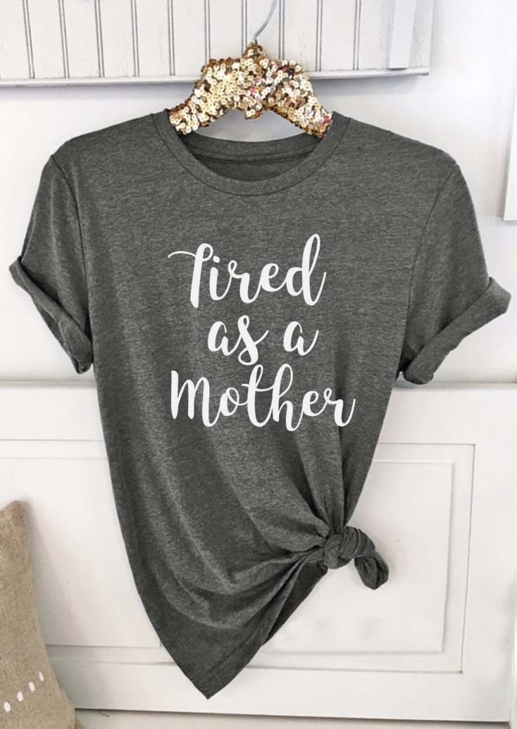

Tired as a Mother Short Sleeve T-Shirt, Gray, 111994