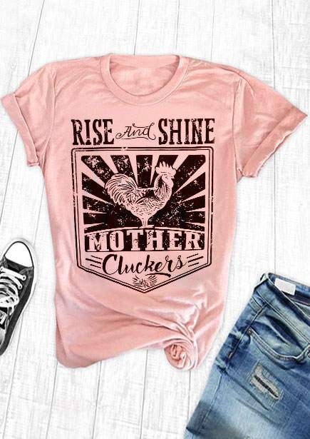 

T-shirts Tees Rise And Shine Mother Cluckers T-Shirt in Pink. Size