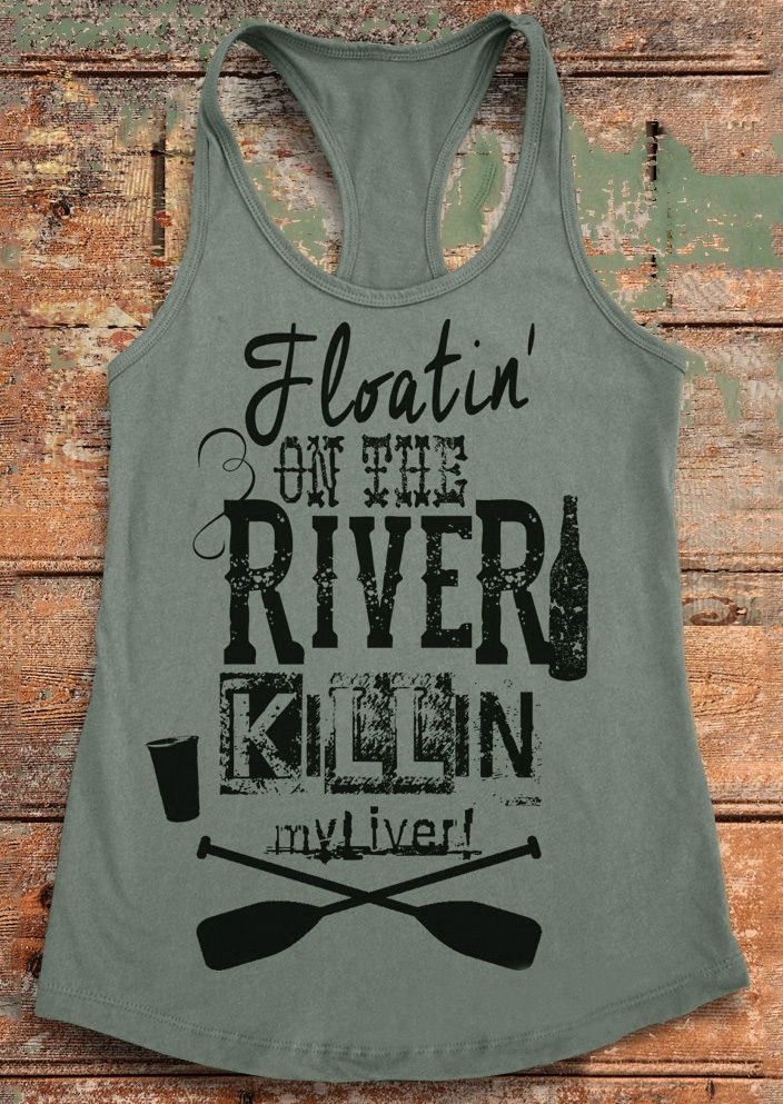 

Floatin' On The River Killin' My Liver Racerback Tank, Gray;green, 118661