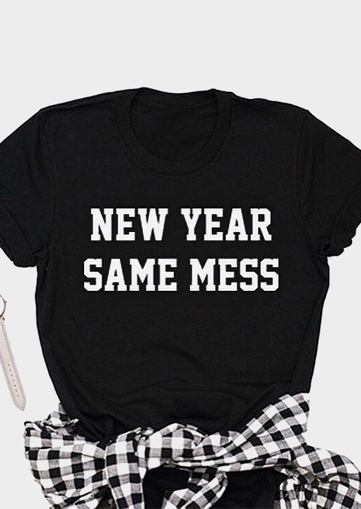 

New Year Same Mess T-Shirt Tee, Black, 436585