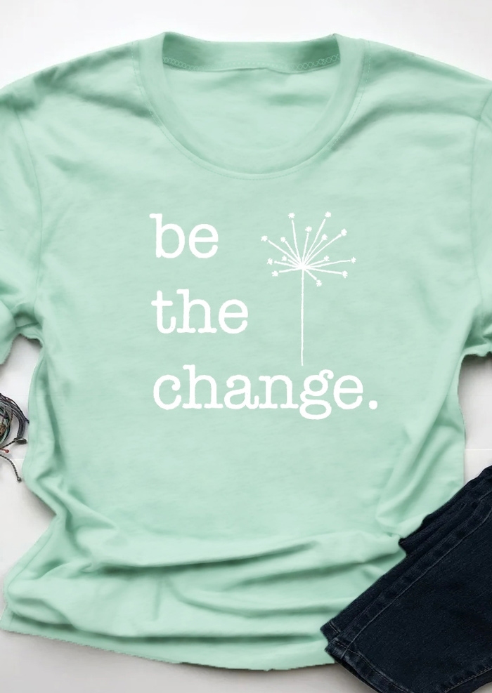

Be The Change T-Shirt Tee, 437555, Light green