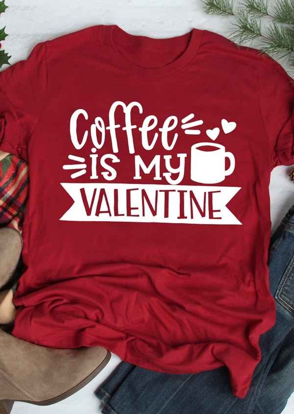 

Coffee Is My Valentine T-Shirt Tee, Red, 437973