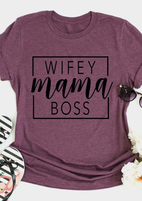 

Wifey Mama Boss O-Neck T-Shirt Tee, 438951, Plum