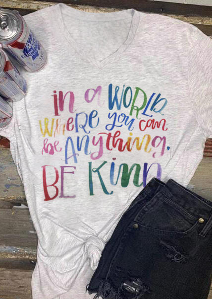 

Where You Can Be Anything Be Kind T-Shirt Tee, 441112, Gray
