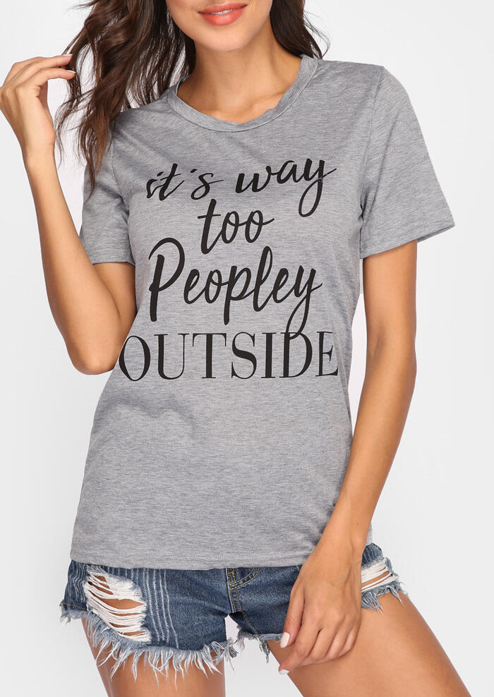 It's Way Too Peopley Outside T-Shirt - Fairyseason