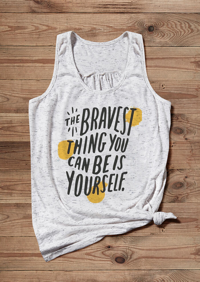 

Tank Tops The Bravest Yourself O-Neck Tank in White. Size