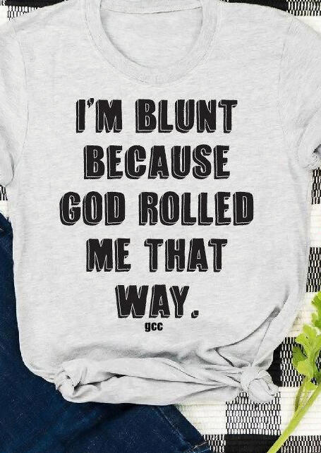 

Tees T-shirts God Rolled Me That Way T-Shirt Tee in Light Grey. Size