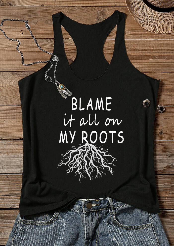 

Blame It All On My Roots Tank - Black, 444336
