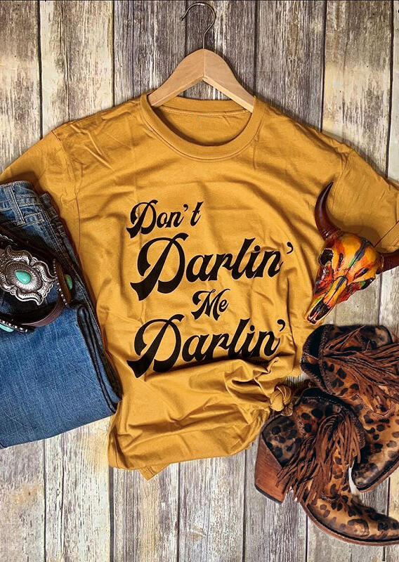

Don't Darlin' Me Darlin' T-Shirt Tee -Yellow, 443438