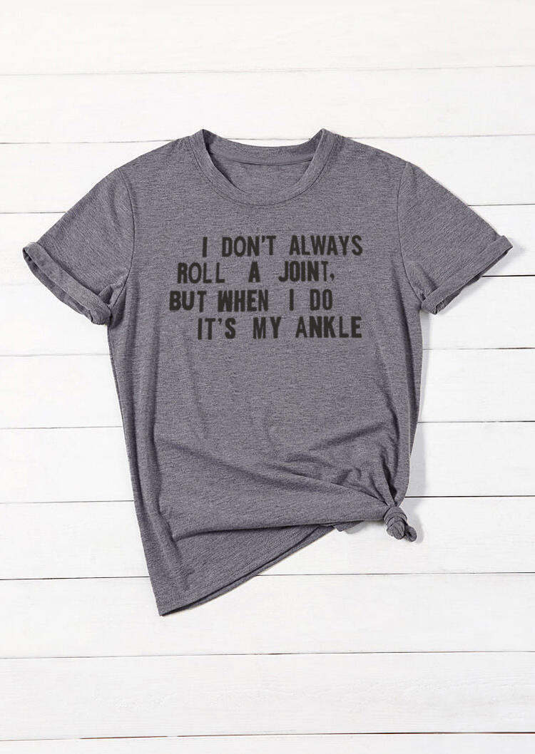 I Don't Always Roll A Joint T-Shirt Tee - Gray - Fairyseason