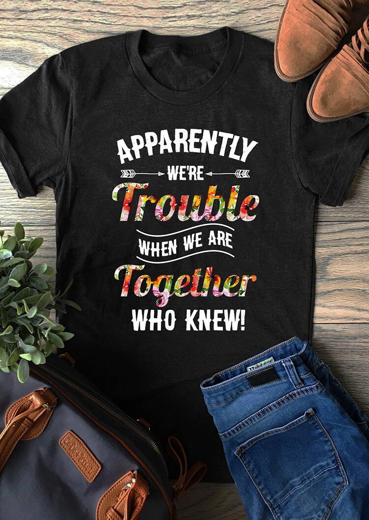 

Tees T-shirts We're Trouble When We Are Together T-Shirt Tee - Black. Size