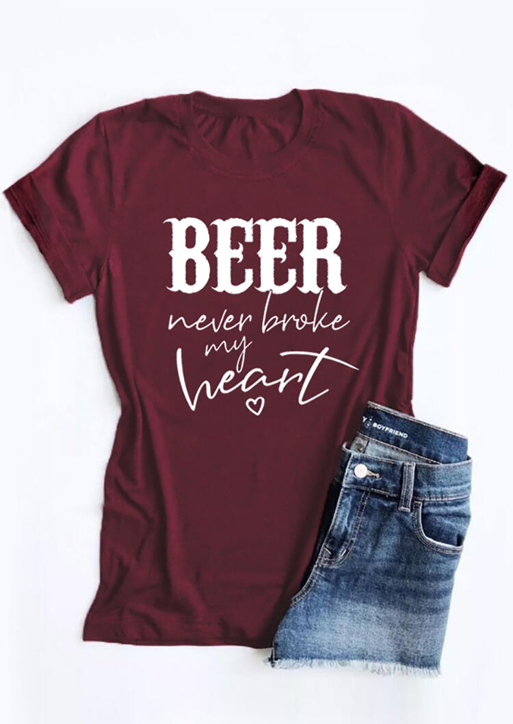 

Beer Never Broke My Heart T-Shirt Tee - Burgundy, 453191