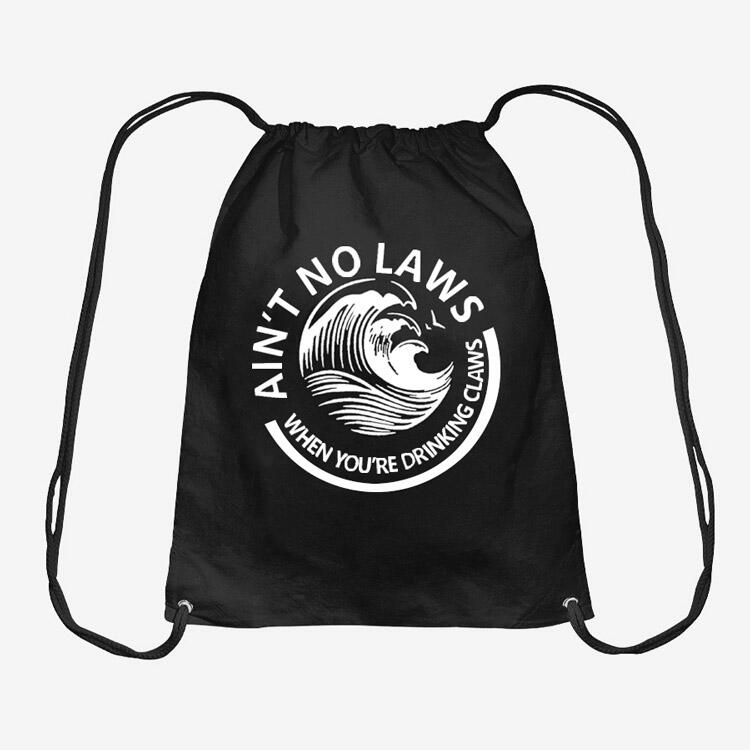 

Ain't No Laws When You're Drinking Claws Drawstring Bag, 454340, Black