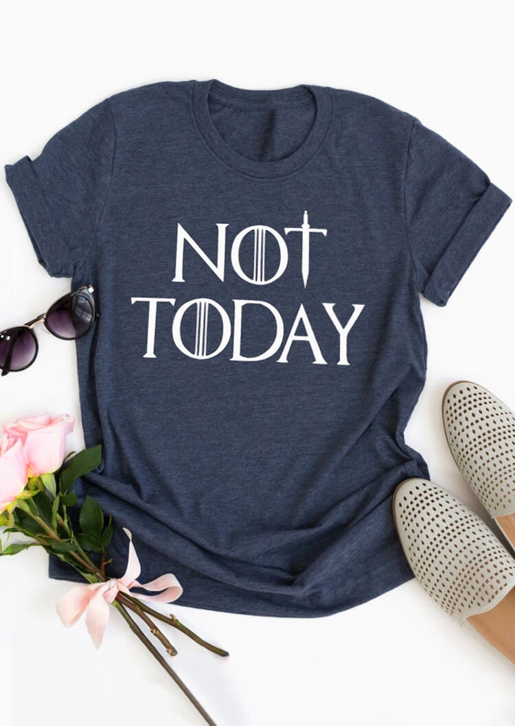 

Not Today O-Neck T-Shirt Tee - Deep Blue, 454707