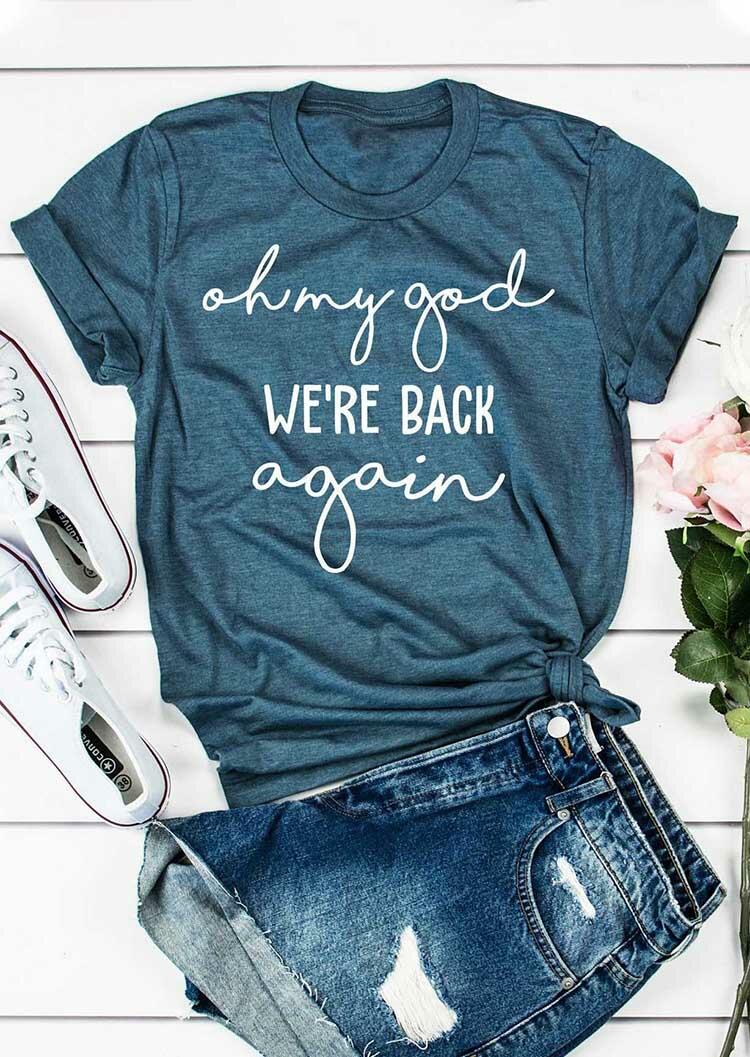 

Oh My God We're Back Again T-Shirt Tee - Blue, 455221