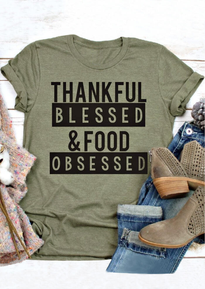 

Thankful Blessed And Food Obsessed T-Shirt Tee - Army Green, 455233
