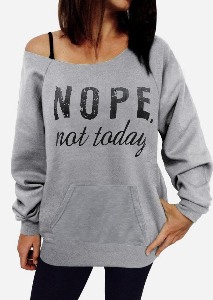 

Hoodies & Sweatshirts Nope Not Today Sweatshirt - Gray. Size: S,M