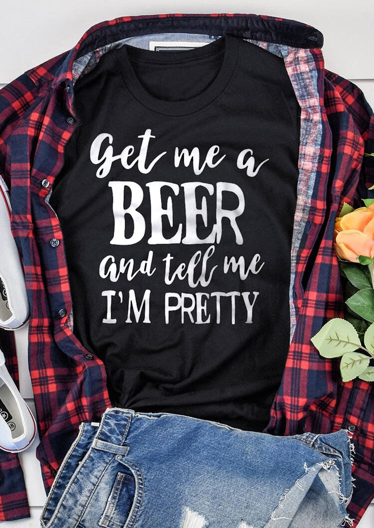 

Tees T-shirts Get Me A Beer And Tell Me I'm Pretty T-Shirt Tee in Black. Size
