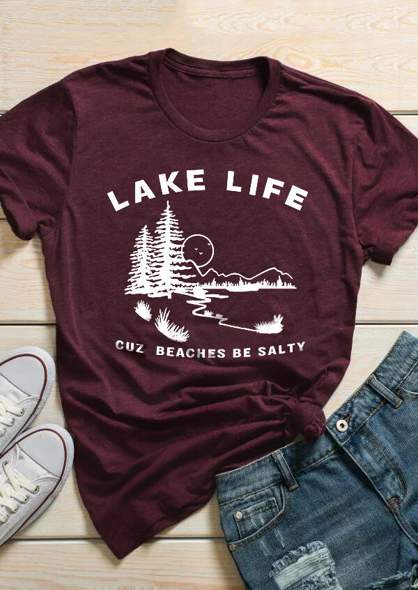 

Lake Life Cuz Beaches Be Salty T-Shirt Tee - Burgundy, 462253