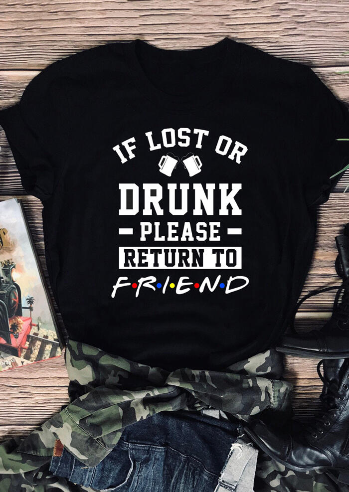 If Lost Or Drunk Please Return To Friend T-Shirt Tee – Black
