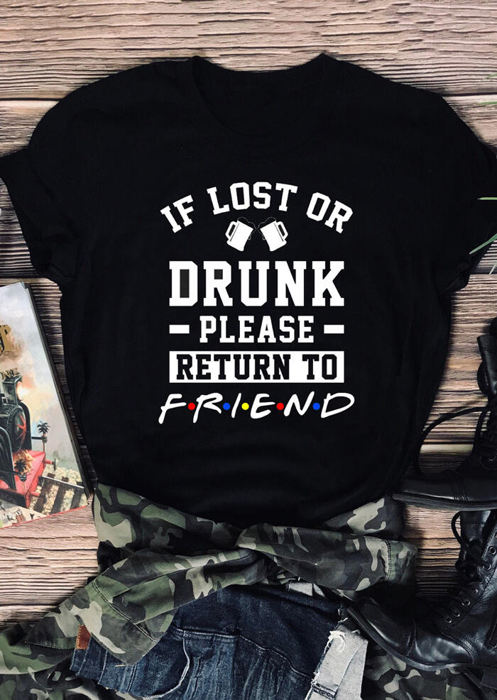 

Tees T-shirts If Lost Or Drunk Please Return To Friend T-Shirt Tee - Black. Size