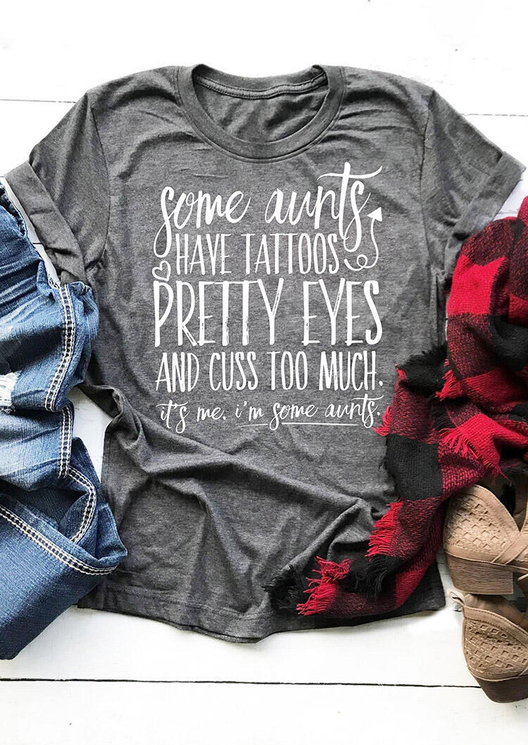 

Some Aunts Have Tattoos T-Shirt Tee - Gray, 463885