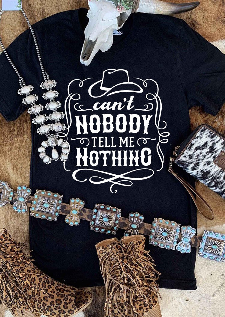 

Tees T-shirts Can't Nobody Tell Me Nothing T-Shirt Tee - Black. Size: M,,XL